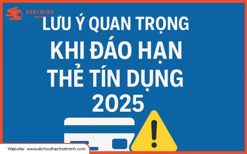 Lưu ý quan trọng khi đáo hạn thẻ tín dụng 2025