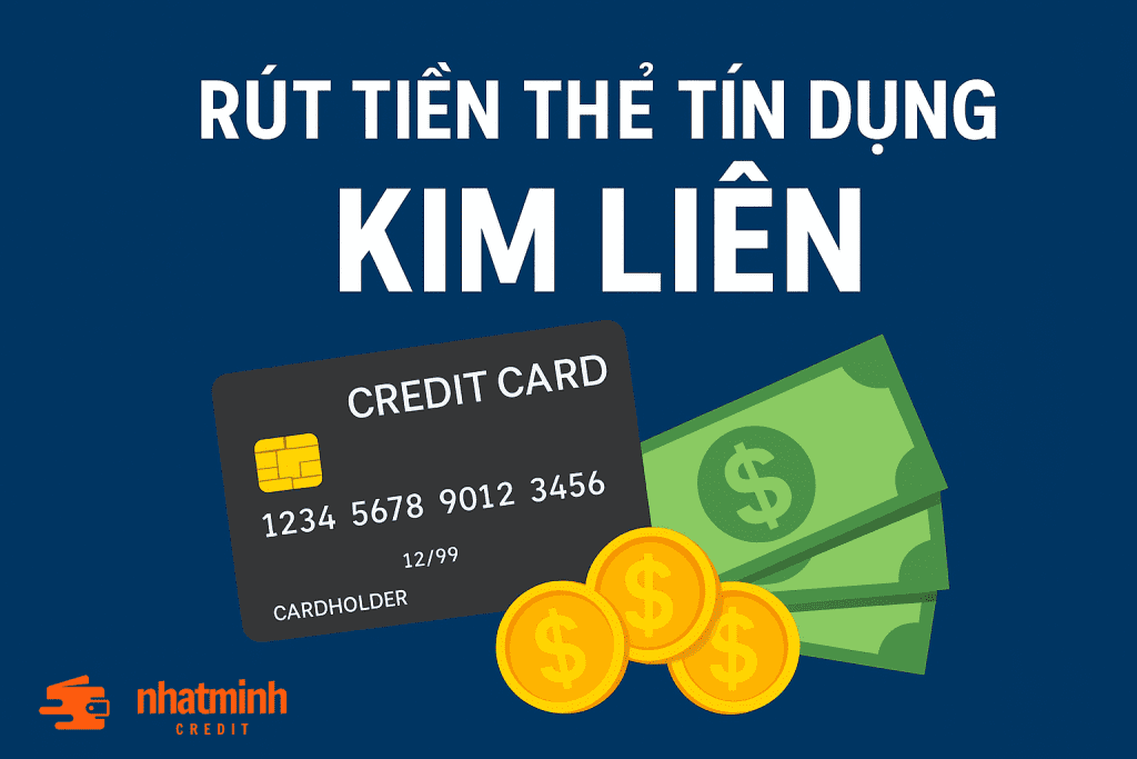 rút tiền thẻ tín dụng kim liên