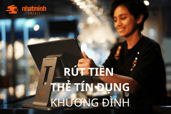Rút tiền thẻ tín dụng Phương Liệt