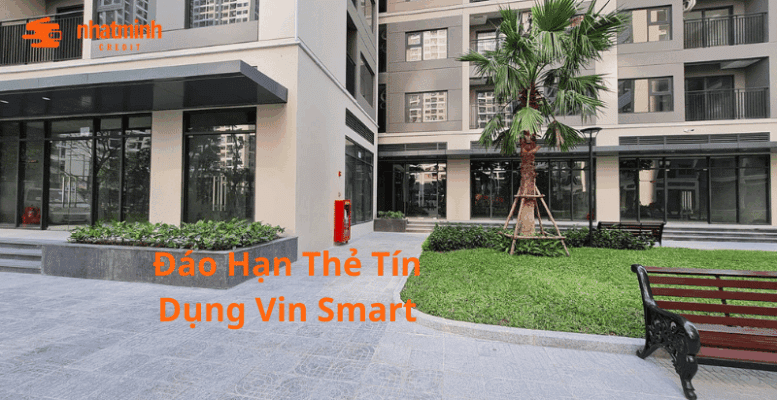 Đáo hạn thẻ tín dụng Vinhomes Smart City